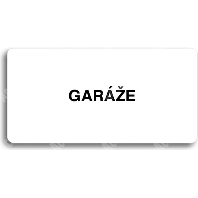 ACCEPT Piktogram GARÁŽE - bílá tabulka - černý tisk bez rámečku