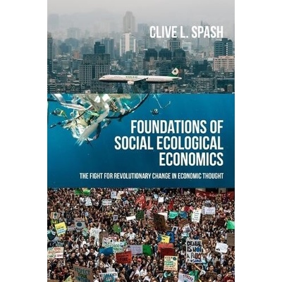 Foundations of Social Ecological Economics - Spash, Clive L
