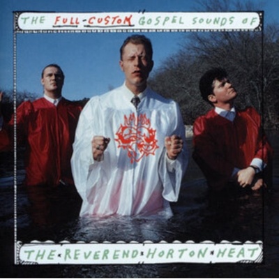 The Full Custom Gospel Sounds - Reverend Horton Heat LP