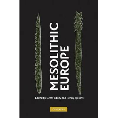 Mesolithic Europe | Geoff BaileyPenny Spikins