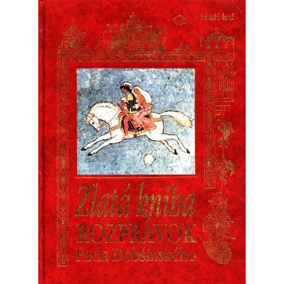 Zlatá kniha rozprávok Pavla Dobšinského - 3.vydanie