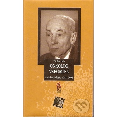 Onkolog vzpomíná - Václav Bek