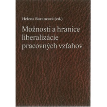Možnosti a hranice liberalizácie pracovných vzťahov - Barancová Helena