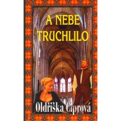 A nebe truchlilo - Oldřiška Ciprová