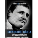 Superguru Bárta Jaroslav Kmenta