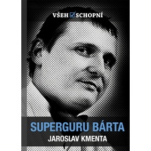 Superguru Bárta Jaroslav Kmenta