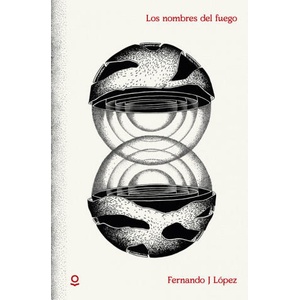 Los nombres del fuego | FERNANDO J. LOPEZ (2016)
