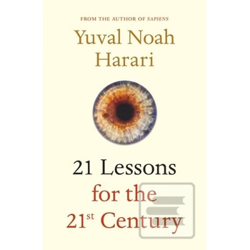 21 Lessons for the 21st Century Yuval Noah Harari