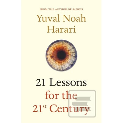 21 Lessons for the 21st Century Yuval Noah Harari
