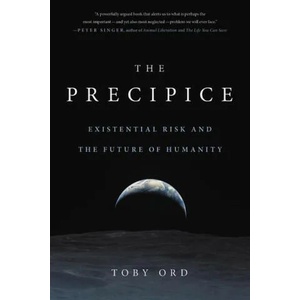 The Precipice : Existential Risk and the Future of Humanity | Toby Ord (ISBN: 9780316484923)