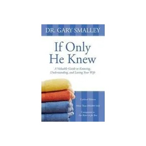 If Only He Knew | Gary Smalley (ISBN: 9780310328384)