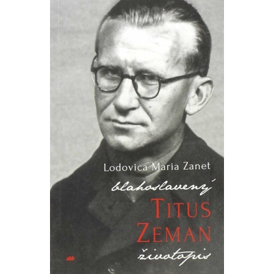 Titus Zeman - Oficiálny životopis blahoslaveného