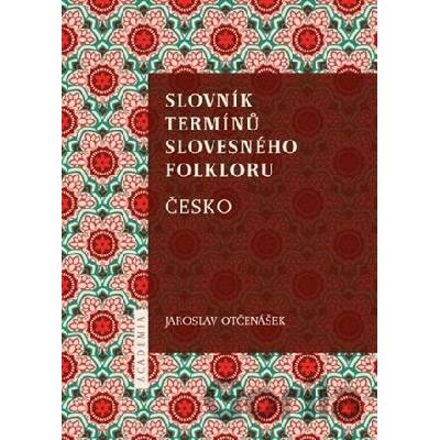 Slovník termínů slovesného folkloru - Jaroslav Otčenášek