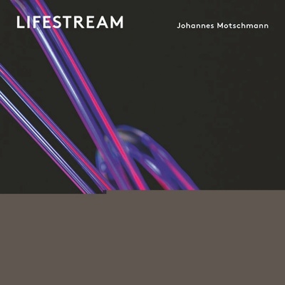 Johannes Motschmann: Lifestream LP