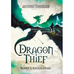 The Skystone Chronicles Book 1: Dragon Thief | Blake and Raven Penn (2023)