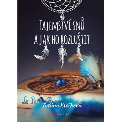 Tajemství snů a jak ho rozluštit