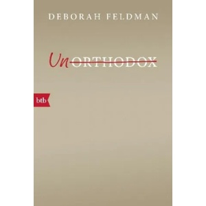 Unorthodox | Deborah Feldman, Christian Ruzicska (ISBN: 9783442715343)