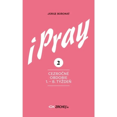 iPray 2: Cezročné obdobie 1. - 8. týždeň - Modlite sa s evanjeliom