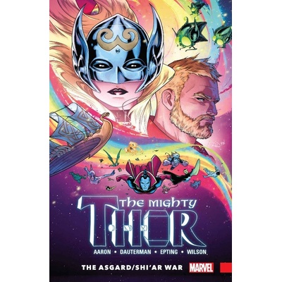 Mighty Thor Vol. 3: The Asgard/shi'ar War Aaron Jason