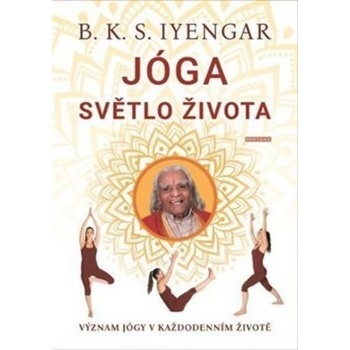 Jóga: Světlo života - B.K.S. Iyengar