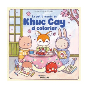 Le petit monde de Khuc Cay à colorier | Nguyen, Khuc Cay (2026)