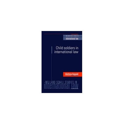 Child Soldiers in International Law - Happold, Matthew
