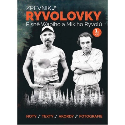 Zpěvník Ryvolovky Písně Wabiho a Mikiho Ryvolů 1. díl Wabi Ryvola Miki Ryvola