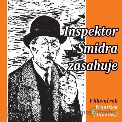 Inspektor Šmidra zasahuje I. - Čte Miroslav Honzík, Ilja Kučera