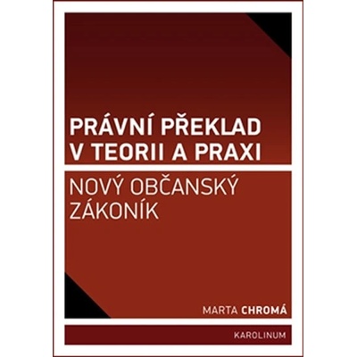 Právní překlad v teorii a praxi – Chromá Marta