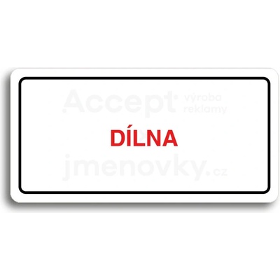 ACCEPT Piktogram DÍLNA - bílá tabulka - barevný tisk
