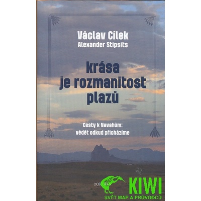 KRÁSA JE ROZMANITOST PLAZŮ - Václav Cílek; Alexandr Stipsits