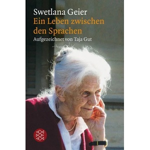 Ein Leben zwischen den Sprachen. | Swetlana Geier, Taja Gut (2011)