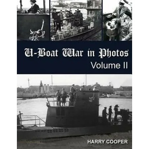 U-Boat War in Photos (Vol. II) | Harry Cooper (ISBN: 9781979314763)