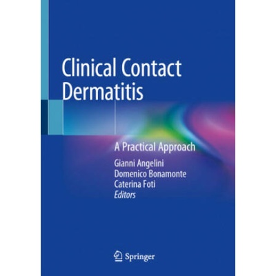 Clinical Contact Dermatitis: A Practical Approach | Gianni Angelini, Domenico Bonamonte, Caterina Foti