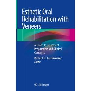Esthetic Oral Rehabilitation with Veneers | Richard Trushkowsky (2020)