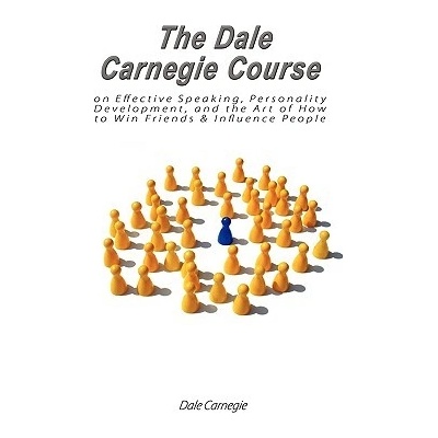 The Dale Carnegie Course on Effective Speaking, Personality Development, and the Art of How to Win Friends & Influence People Carnegie DalePaperback