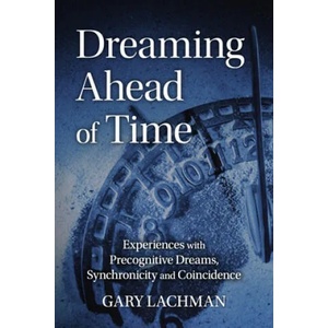 Dreaming Ahead of Time | GARY LACHMAN (ISBN: 9781782507864)