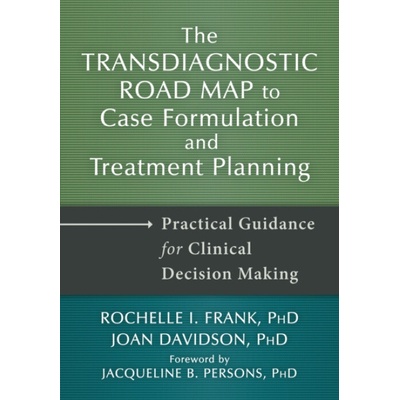 Transdiagnostic Road Map to Case Formulation and Treatment Planning