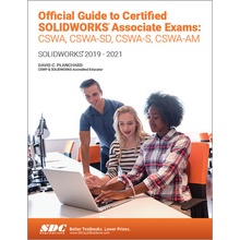 Official Guide to Certified Solidworks Associate Exams: Cswa, Cswa-Sd, Cswsa-S, Cswa-Am: Solidworks 2019-2021 Planchard David C.Paperback