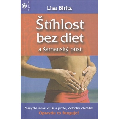 Štíhlost bez diét a šamanský půst - Lisa Biritz