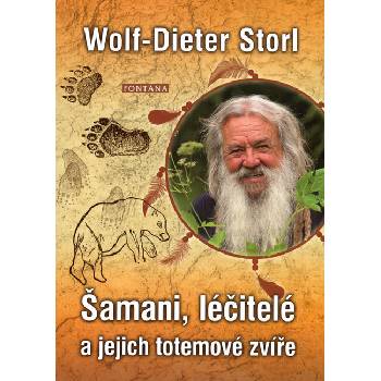 Šamani, léčitelé a jejich totemové zvíře - Wolf-Dieter Storl