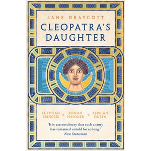 Cleopatra's Daughter | Jane Draycott (ISBN: 9781800244825)