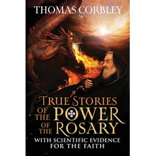 True Stories of the Power of the Rosary With Scientific Evidence For The Faith