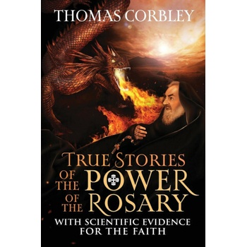 True Stories of the Power of the Rosary With Scientific Evidence For The Faith