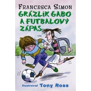 Grázlik Gabo a futbalový zápas | Francesca Simon (ISBN: 9788055602547)