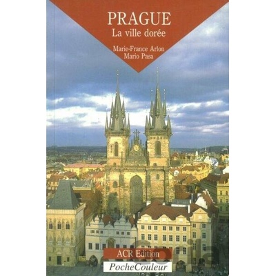 Prague. La ville dorée