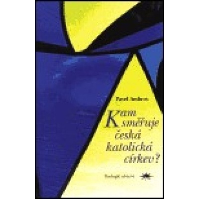 Kam směřuje česká katolická církev? - Pavel Ambros