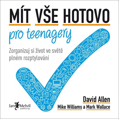 Mít vše hotovo pro teenagery - Mike Williams, David Allen, Mark Wallace