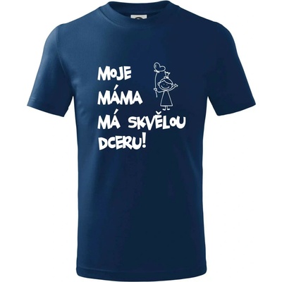 Moje máma má skvělou dceru Tričko dětské bavlněné Půlnoční modrá