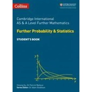 Cambridge International AS & A Level Further Mathematics Further Probability and Statistics Student's Book | Yimeng Gu, Dr Patrick Wallace (ISBN: 9780008271886)
